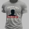 Mens Charlie Kirk Freedom Isnt Prove Me Wrong Printed T shirt 3