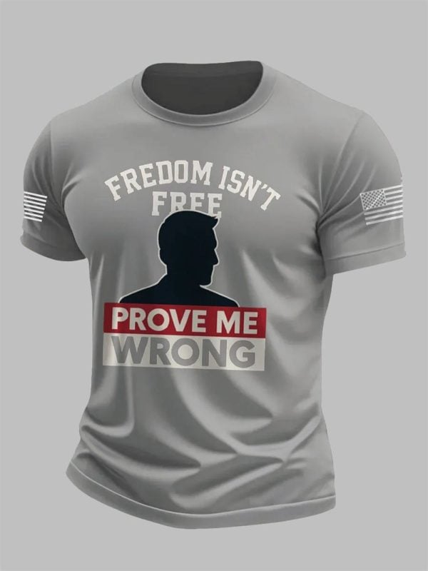 Mens Charlie Kirk Freedom Isnt Prove Me Wrong Printed T shirt 3