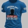 Mens Charlie Kirk Freedom Isnt Prove Me Wrong Printed T shirt 5