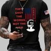 Mens Charlie Kirk They Shot The Words Not The Man Turning Point USA Print Short Sleeve T Shirt 2