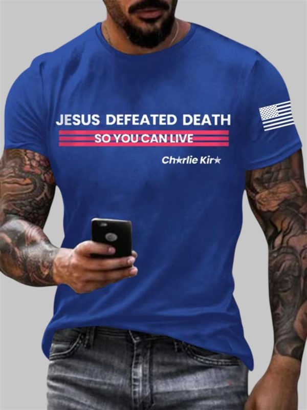 Mens Jesus Defeated Death So You Can Live Charlie Kirk Printed T Shirt 3