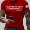 Mens Jesus Defeated Death So You Can Live Charlie Kirk Printed T Shirt 4