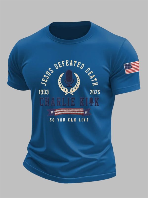 Men's Jesus Defeated Death So You Can Live R.I.P Charlie Kirk Tee