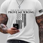 Men's This Is The Trurning Point Prove Me Wrong Charlie Kirk T-shirt