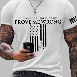 Men's This Is The Trurning Point Prove Me Wrong Charlie Kirk T-shirt