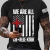 Men's We Are All Charlie Kirk Army Now! R.I.P Charlie Kirk Tee