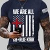 Men's We Are All Charlie Kirk Army Now! R.I.P Charlie Kirk Tee 4 Mens We Are All Charlie Kirk Army Now! RIP Charlie Kirk Tee 2