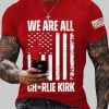 Men's We Are All Charlie Kirk Army Now! R.I.P Charlie Kirk Tee 5 Mens We Are All Charlie Kirk Army Now! RIP Charlie Kirk Tee 3