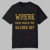 Minnesota Vikings Where Else Would You Rather Be Shirt 0 0