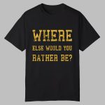 Minnesota Vikings Where Else Would You Rather Be Shirt
