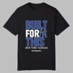 NY Yankees Built For This October 2025 Postseason Shirt