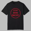 Nalyssa Smith Stop Being Racist Shirt 0 0