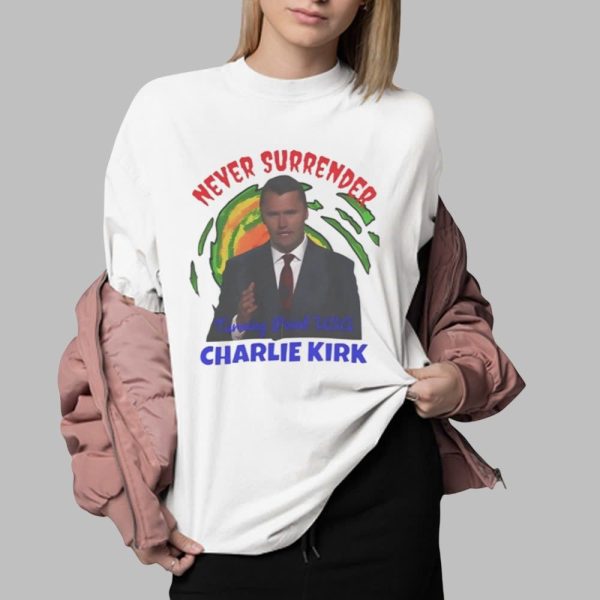 Never Surrender Charlie Kirk Shirt 0 2