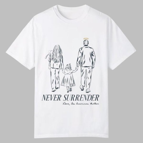 Never Surrender Love An American Mother Shirt 0 0