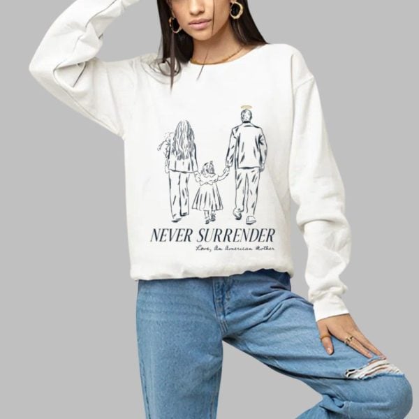 Never Surrender Love An American Mother Shirt 1 a