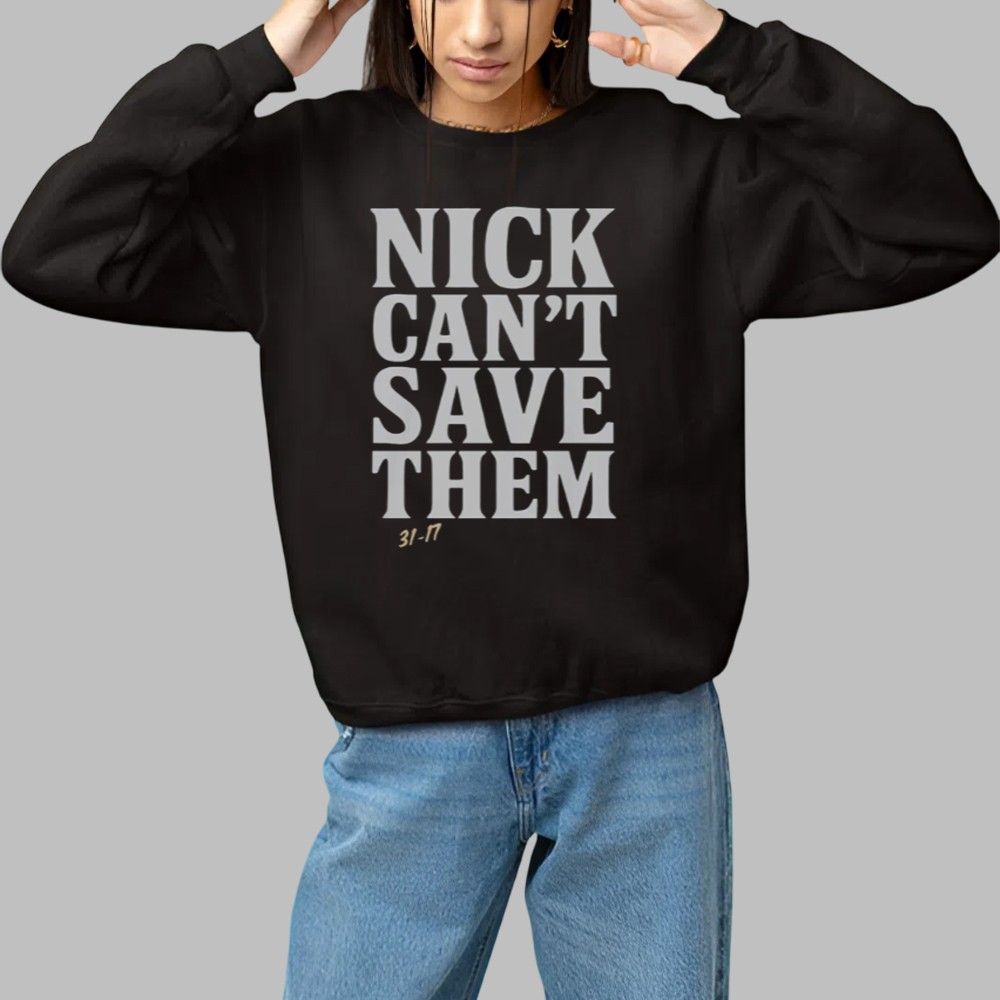 Nick Can't Save Them Shirt 3 Nick Cant Save Them Shirt 1 1