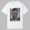 Novak Djokovic I'll Be Back Shirt