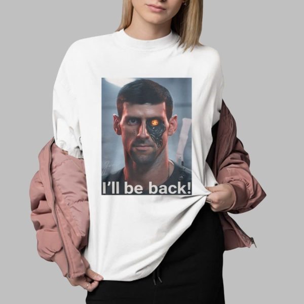 Novak Djokovic Ill Be Back Shirt 0 2