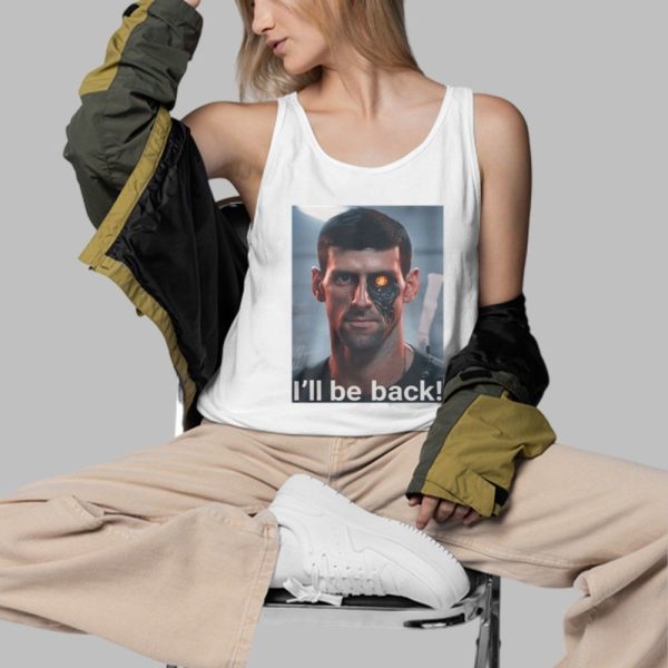 Novak Djokovic Ill Be Back Shirt 3 d
