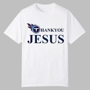 Jarvis Brownlee Jr Tennessee Titans Thank You Jesus Shirt 0 0
