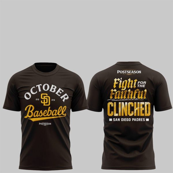 October Baseball Fight For The Faithful Postseason 2025 Clinched SD Padres Shirt 1