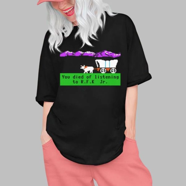 Oregon Trail You Died Of Listening To RFK Jr Shirt 0 1
