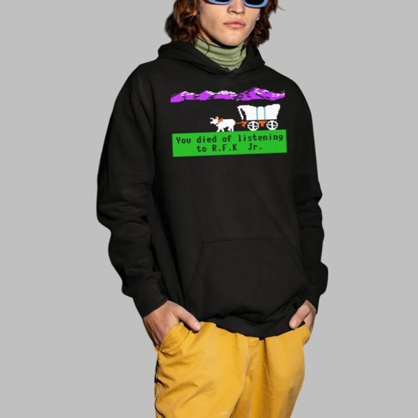 Oregon Trail You Died Of Listening To RFK Jr Shirt 2 1