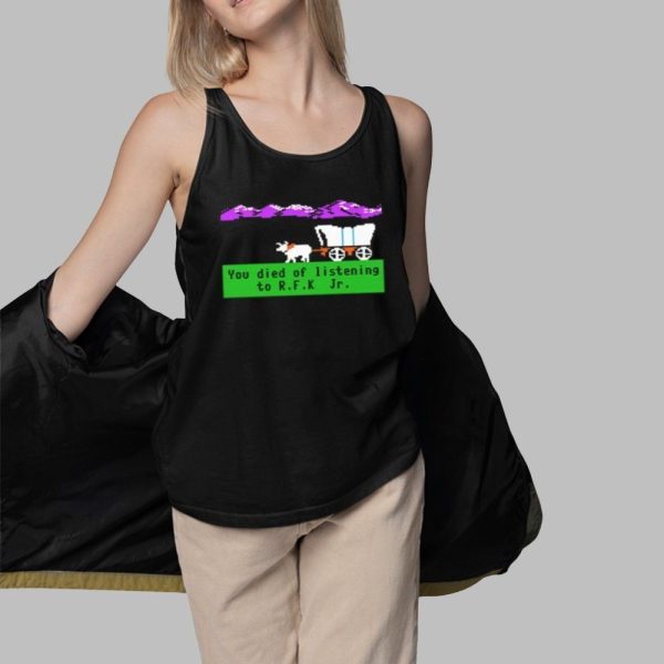 Oregon Trail You Died Of Listening To RFK Jr Shirt 3 1
