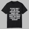 Please Don't Let Me Buy Any More Books Shirt