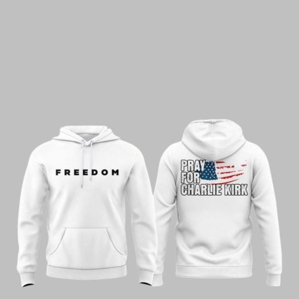 Pray For Charlie Kirk Freedom Hoodie 1 1