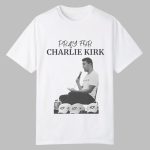 Pray For Charlie Kirk Freedom Shirt