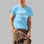Royals We're Not Great But We Don't Suck Shirt