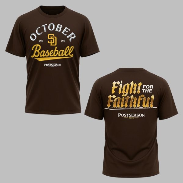SD Padres October Baseball Fight For The Faithful 2025 Shirt 1