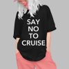Samay Raina Say No To Cruise Shirt 0 1
