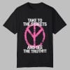 Take To The Streets And See The Truth Shirt 0 0