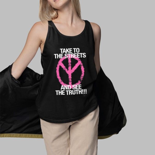 Take To The Streets And See The Truth Shirt 3 1