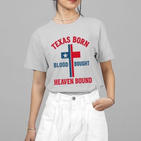 Texas Born Blood Bought Heaven Bound Cross Shirt 4 2