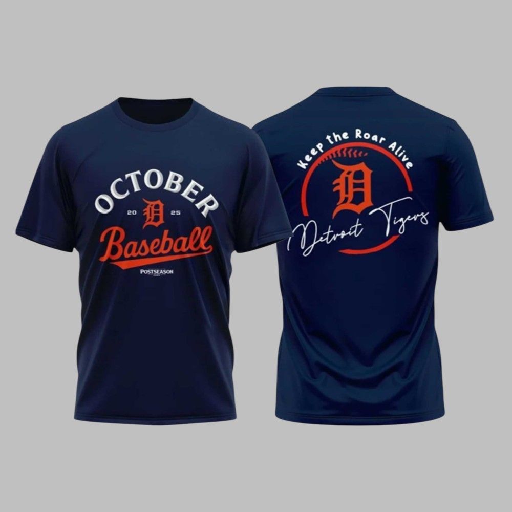 Tigers October Baseball 2025 Postseason Keep The Roar Alive Shirt 1 1 Tigers October Baseball 2025 Postseason Keep The Roar Alive Shirt 1 1