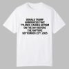 Trump Announced That Tylenol Causes Autism On The Day Before The Rapture September 22nd 2025 Shirt 0 0