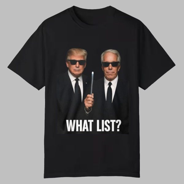 Trump and Jeffrey Epstein What List Shirt 0 0