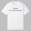 Tylenol Nice Try Release The Epstein Files Shirt 0 0