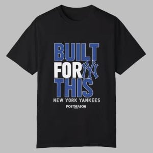 NY Yankees Built For This October 2025 Postseason Shirt 0 0