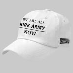 Unisex We Are All Charlie Kirk Army Now R.I.P Charlie Kirk Hat