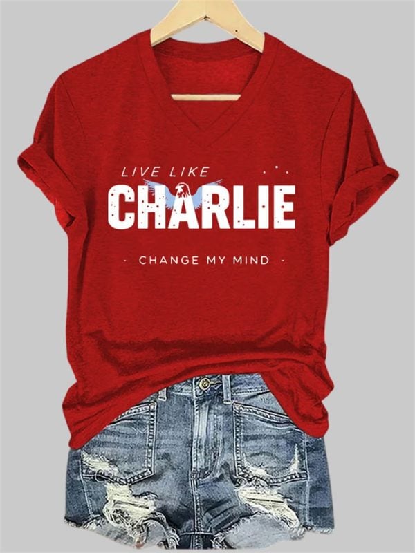 V Neck Retro Live Like Change My Mind Charlie Kirk Print T Shirt 1