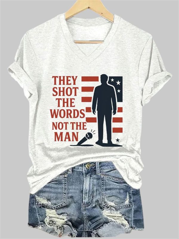 V Neck They Sot The Words Not The Man Charlie Kirk Print T Shirt 3