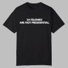 W Kamau Bell 34 Felonies Are Not Presidential Shirt 0 0