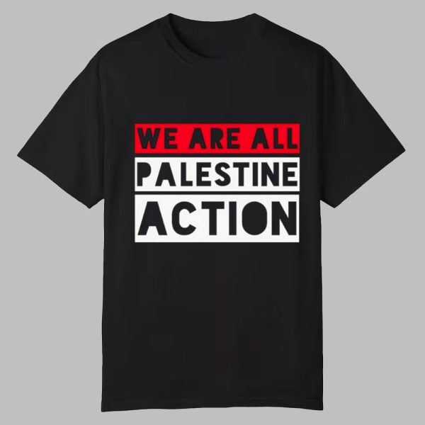We Are All Palestine Action Shirt 0 0