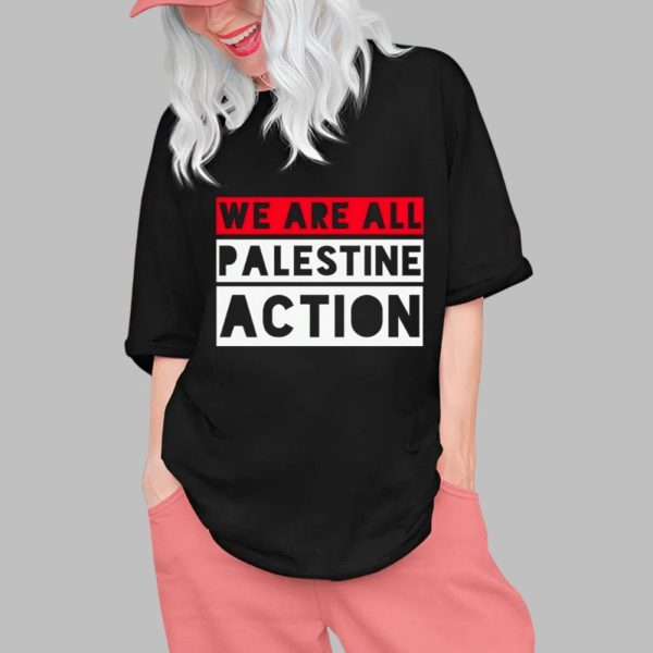 We Are All Palestine Action Shirt 0 1