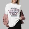 We Are All Turning Point Charlie Kirk Shirt 0 2