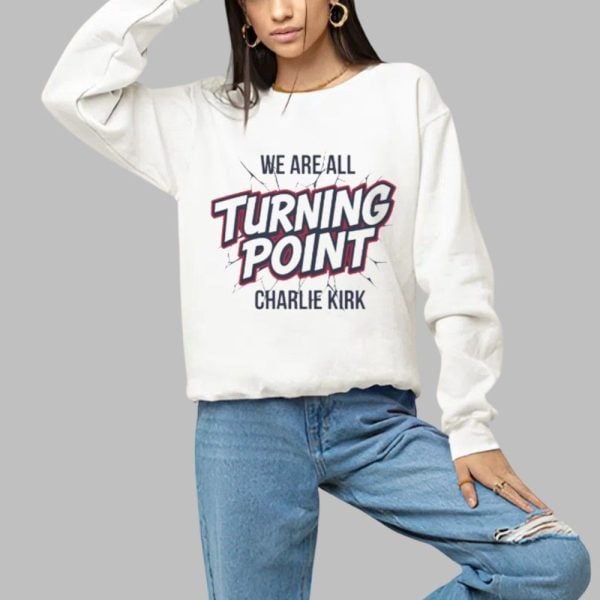 We Are All Turning Point Charlie Kirk Shirt 1 a